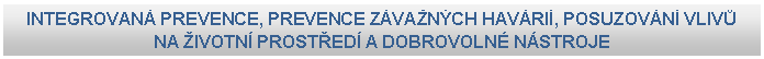 Textov pole: INTEGROVAN PREVENCE, PREVENCE ZVANCH HAVRI, POSUZOVN VLIV NA IVOTN PROSTED A DOBROVOLN NSTROJE